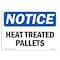 Signmission OSHA Notice, 5" Height, Heat Treated Pallets Sign, 7" X 5", Landscape OS-NS-D-57-L-13442 - alternate 1